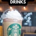 17 secret menu drinks at Starbucks.